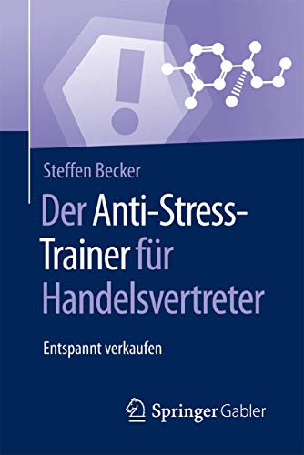 Der Anti-Stress-Trainer für Handelsvertreter: Entspannt verkaufen von Springer