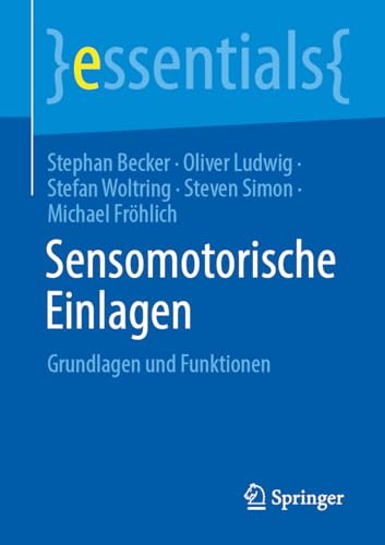 Sensomotorische Einlagen: Grundlagen und Funktionen (essentials)
