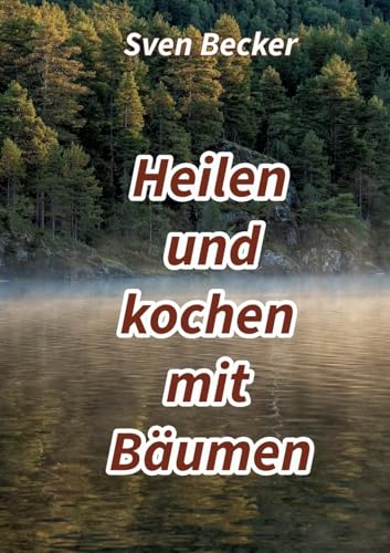 Heilen und kochen mit Bäumen von BoD – Books on Demand