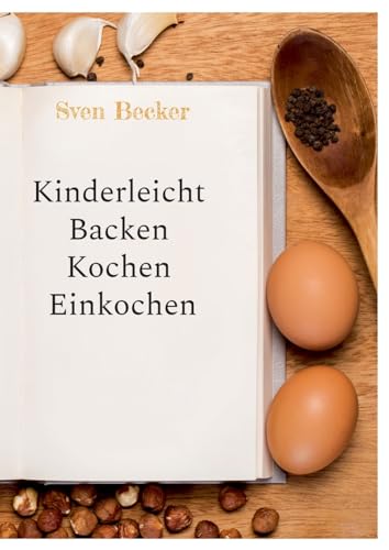 Kinderleicht Backen Kochen Einkochen von Books on Demand
