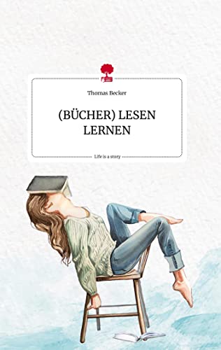 (BÜCHER) LESEN LERNEN. Life is a Story - story.one von story.one publishing