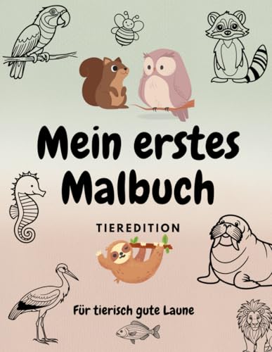 Mein erstes Malbuch: Für tierisch gute Laune