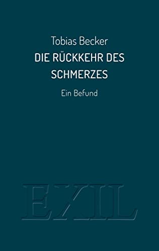 Rückkehr des Schmerzes: Ein Befund: Ein Bericht (EXIL) von Edition BuchHaus Loschwitz