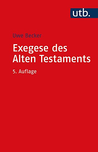 Exegese des Alten Testaments: Ein Methoden- und Arbeitsbuch (utb)