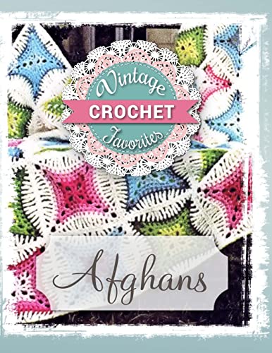 Afghans: Vintage Afghans To Crochet (Vintage Crochet Favorites, Band 1)