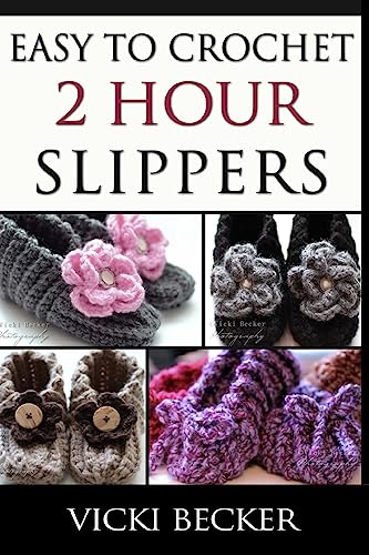 Easy To Crochet 2 Hour Slippers von CREATESPACE