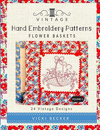 Vintage Hand Embroidery Patterns Flower Baskets: 24 Authentic Vintage Designs Vintage Hand Embroidery Patterns Flower Baskets: 24 Authentic Vintage Designs