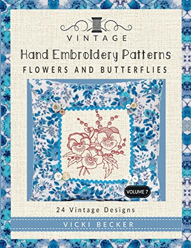 Vintage Hand Embroidery Patterns Flowers and Butterflies: 24 Authentic Vintage Designs von CREATESPACE