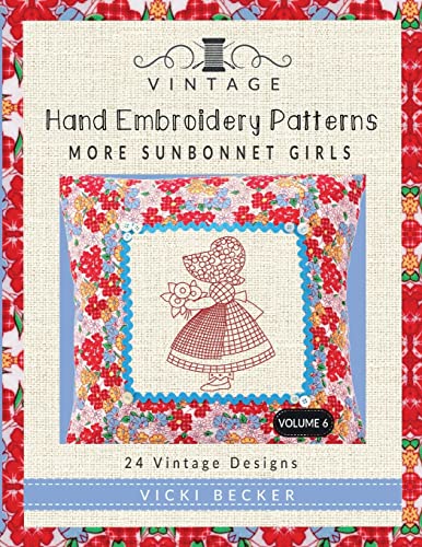 Vintage Hand Embroidery Patterns More Sunbonnet Girls: 24 Authentic Vintage Designs