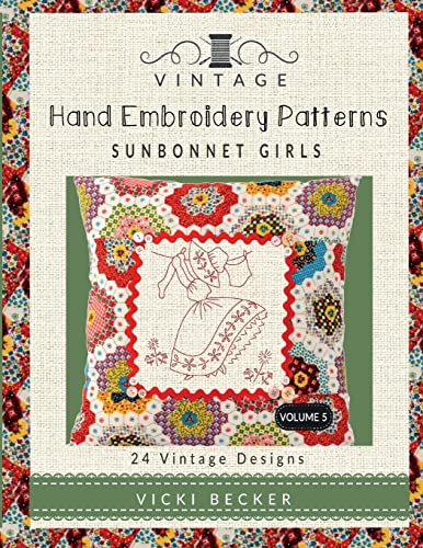 Vintage Hand Embroidery Patterns Sunbonnet Girls: 24 Authentic Vintage Designs von CREATESPACE