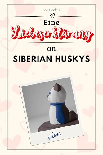 Eine Liebeserklärung an Siberian Huskys - Die große Hommage - das perfekte Geschenk für Weihnachten und Geburtstag und jeden Anlass von FlipFlop