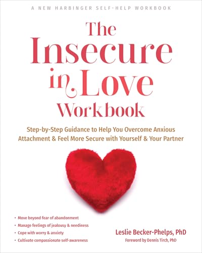 The Insecure in Love Workbook: Step-by-Step Guidance to Help You Overcome Anxious Attachment and Feel More Secure with Yourself and Your Partner