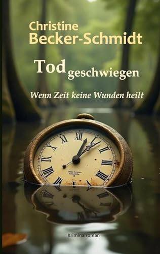 Todgeschwiegen: Wenn Zeit keine Wunden heilt (Ein Fall für Herbst und Winter)