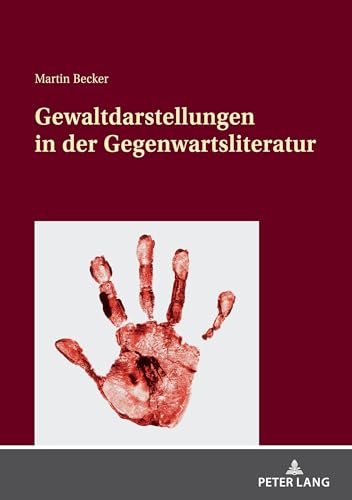 Gewaltdarstellungen in der Gegenwartsliteratur: Dissertationsschrift