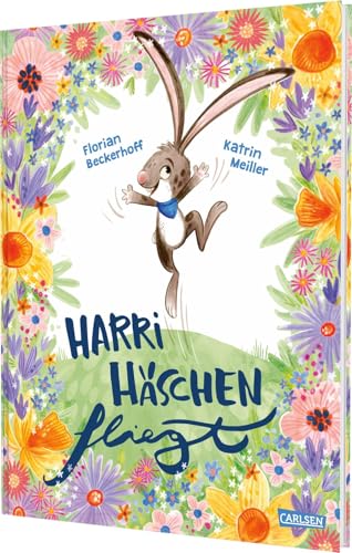 Harri Häschen fliegt: Ein Bilderbuch über einen besonderen Osterhasen für Jungen und Mädchen ab 3 Jahren | Geschenk fürs Osternest von Carlsen