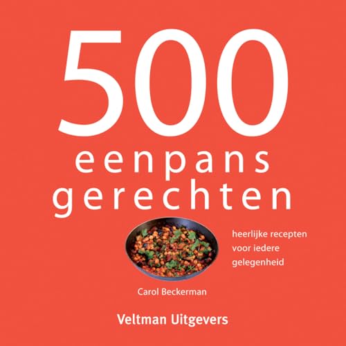 500 eenpansgerechten: heerlijke recepten voor iedere gelegenheid von Veltman Uitgevers B.V.