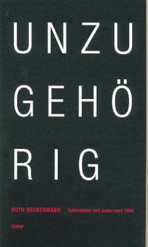 Unzugehörig: Österreicher und Juden nach 1945