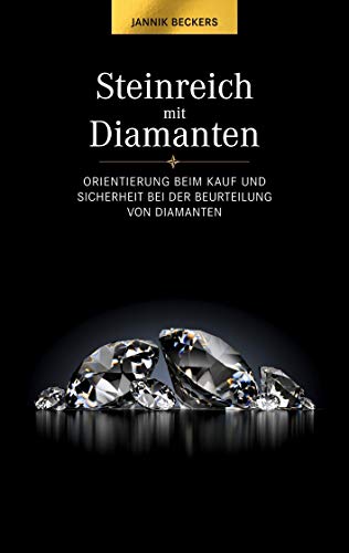 Steinreich mit Diamanten: Orientierung beim Kauf und Sicherheit bei der Beurteilung von Diamanten Steinreich mit Diamanten: Orientierung beim Kauf und Sicherheit bei der Beurteilung von Diamanten