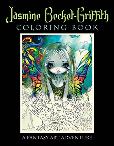 Jasmine Becket-Griffith Coloring Book: A Fantasy Art Adventure