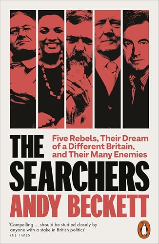 The Searchers: Five Rebels, Their Dream of a Different Britain, and Their Many Enemies von Penguin