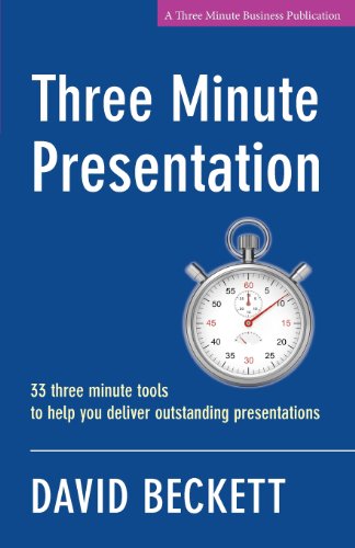 Three Minute Presentation 33 three minute tools to help you deliver outstanding presentations von CreateSpace Independent Publishing Platform