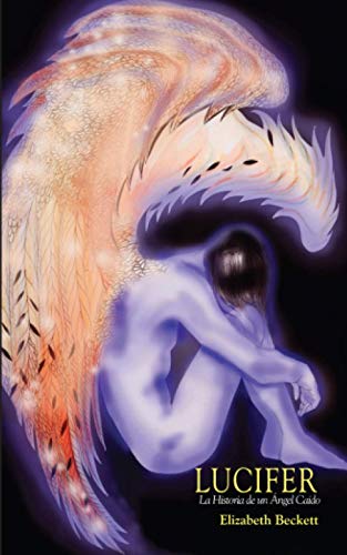 Lucifer: La Historia de un Ángel Caído Lucifer: La Historia de un Ángel Caído von Babelcube Inc.