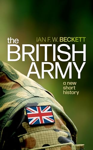 The British Army: A New Short History von Oxford University Press