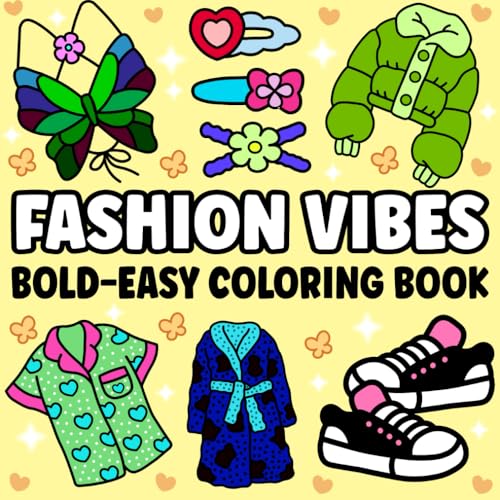 Fashion Vibes Coloring Book: Bold Lines and Easy Designs Adults and Teens Relaxing Designs with Bold Patterns and Cute Clothing von Independently published