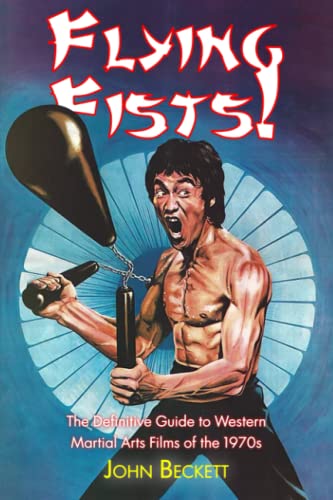 Flying Fists!: The Definitive Guide to Western Martial Arts Films of the 1970s von Telos Publishing