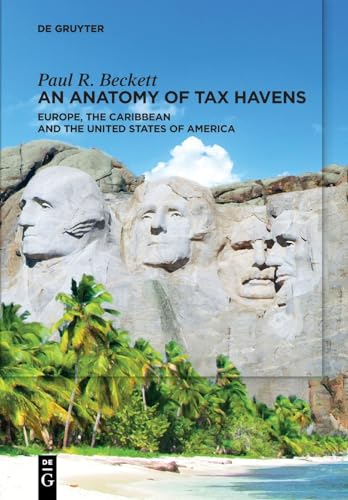 An Anatomy of Tax Havens: Europe, the Caribbean and the United States of America von De Gruyter