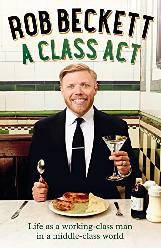 A Class Act: Life as a working-class man in a middle-class world