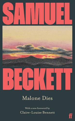 Malone Dies: With a new foreword by Claire-Louise Bennett Malone Dies: With a new foreword by Claire-Louise Bennett von Faber & Faber