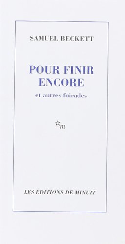 Pour finir encore et autres foirades suivi de ni l'un ni l'autre Pour finir encore et autres foirades suivi de ni l'un ni l'autre