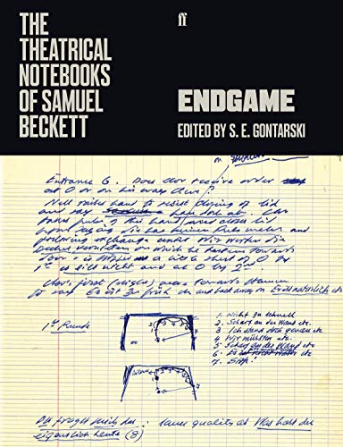 The Theatrical Notebooks of Samuel Beckett: Endgame The Theatrical Notebooks of Samuel Beckett: Endgame