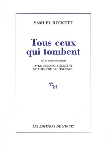 Tous ceux qui tombent + cd audio: Pièce radiophonique Tous ceux qui tombent + cd audio: Pièce radiophonique