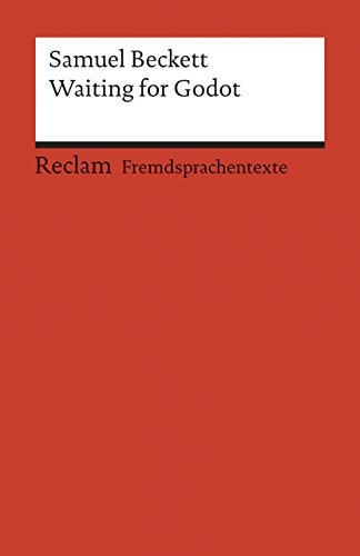 Waiting for Godot. A Tragicomedy in Two Acts. Englischer Text mit deutschen Worterklärungen. B2 (GER): Beckett, Samuel – Originalversion; Erläuterungen – 9214 (Reclams Universal-Bibliothek) von Reclam Philipp Jun.