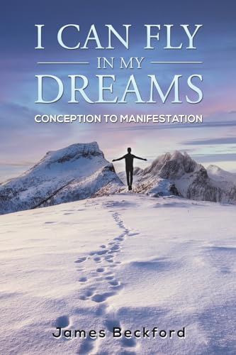 I Can Fly in My Dreams: Conception to Manifestation von Austin Macauley Publishers