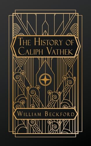 The History of Caliph Vathek The History of Caliph Vathek