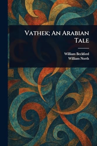 Vathek; An Arabian Tale Vathek; An Arabian Tale von Anson Street Press