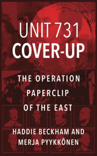 Unit 731 Cover-Up: The Operation Paperclip of the East Unit 731 Cover-Up: The Operation Paperclip of the East von Pacific Atrocities Education