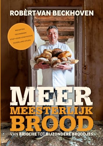 Meer meesterlijk brood: van brioche tot bijzondere broodjes von Unieboek | Het Spectrum