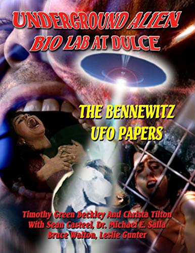 Underground Alien Bio Lab At Dulce: The Bennewitz UFO Papers von Inner Light - Global Communications