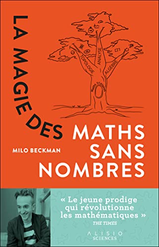 La Magie des maths sans nombres: « Le jeune prodige qui révolutionne les mathématiques » THE TIMES von ALISIO
