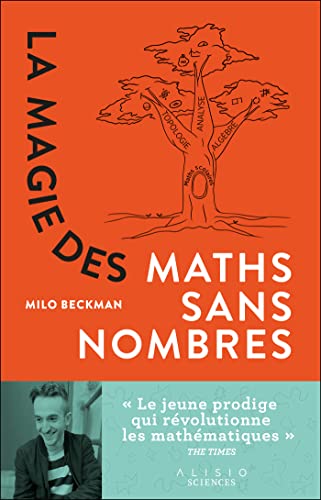 La Magie des maths sans nombres: « Le jeune prodige qui révolutionne les mathématiques » THE TIMES