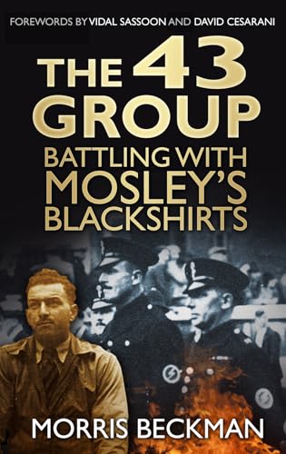 The 43 Group: Battling with Mosley's Blackshirts