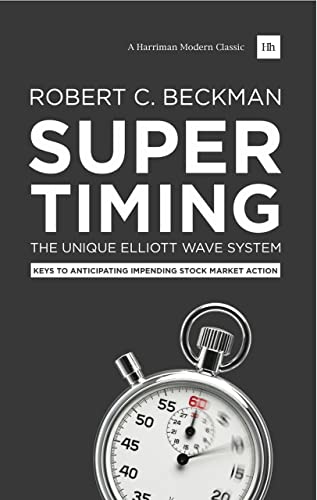 Supertiming: The Unique Elliott Wave System: Keys to anticipating impending stock market action (Harriman Modern Classics) von Harriman House