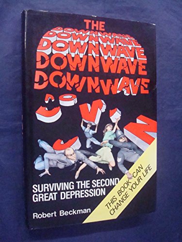 The Downwave, Surviving the Second Great Depression