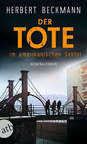 Der Tote im amerikanischen Sektor: Kriminalroman (Jo Sturm ermittelt)