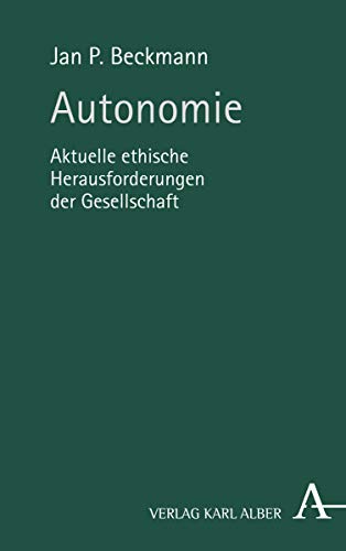 Autonomie: Aktuelle ethische Herausforderungen der Gesellschaft