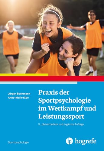 Praxis der Sportpsychologie im Wettkampf und Leistungssport von Hogrefe Verlag GmbH + Co.
